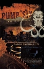 Pump Six and Other Stories By Paolo Bacigalupi Cover Image