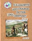 U.S. Growth and Change in the 19th Century (Explorer Library: Language Arts Explorer) Cover Image