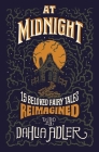 At Midnight: 15 Beloved Fairy Tales Reimagined Cover Image