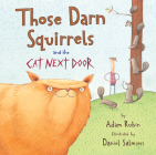 Those Darn Squirrels and the Cat Next Door By Adam Rubin, Daniel Salmieri (Illustrator) Cover Image