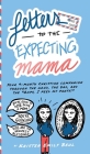 Letters to the Expecting Mama: Your 9-month Christian companion through the good, the bad, and the 