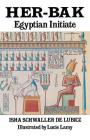 Her-Bak: Egyptian Initiate By Isha Schwaller de Lubicz, Lucie Lamy (Illustrator) Cover Image