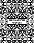 An Indigenous Present By Jeffrey Gibson (Editor), Philip J. Deloria (Contribution by), Candice Hopkins (Contribution by) Cover Image