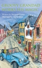 Groovy Grandad Works His Magic By Margaret Young, Maria Ward (Illustrator) Cover Image
