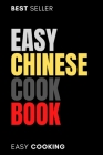 Easy Chinese Cook Book: Simple Chinese Flavors For Any Age By Richard Gardner Cover Image