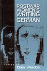 Post-War Women's Writing in German: Feminist Critical Approaches By Chris Weedon (Editor) Cover Image