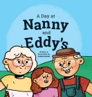 A Day at Nanny and Eddy's By Josée Lavoie (Created by) Cover Image