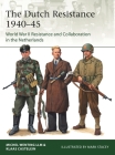 The Dutch Resistance 1940–45: World War II Resistance and Collaboration in the Netherlands (Elite) Cover Image