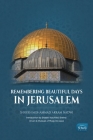 Remembering Beautiful Days in Jerusalem By Mohammad Akram Nadwi Cover Image