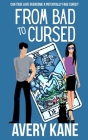 From Bad to Cursed By Avery Kane Cover Image