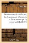 Dictionnaire de Médecine, de Chirurgie, de Pharmacie Et Des Sciences Qui s'y Rapportent. Fasc. 1-3 Cover Image