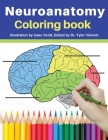 Neuroanatomy coloring book: The human brain made easy to understand by simple coloring and labelling. Perfect gift of Medical students, Nursing st Cover Image