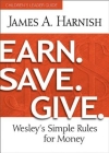 Earn. Save. Give. Children's Leader Guide: Wesley's Simple Rules for Money Cover Image