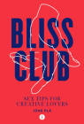 Bliss Club: Sex tips for creative lovers By June Pla Cover Image