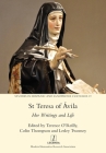 St Teresa of Ávila: Her Writings and Life (Studies in Hispanic and Lusophone Cultures #19) Cover Image