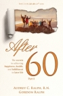 After 60: The secrets to achieving, happiness, health, and fulfillment in later life - Part II Cover Image