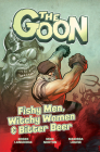 The Goon Volume 3: Fishy Men, Witchy Women & Bitter Beer By Roger Langridge, Mike Norton (Illustrator), Eric Powell (Illustrator) Cover Image