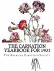 The Carnation Yearbook for 1903 By Roger Chambers (Introduction by), The American Carnation Society Cover Image
