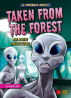 Taken from the Forest: An Alien Abduction By Anita Croy, Ludovic Salle (Illustrator) Cover Image