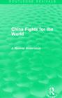 China Fights for the World (Routledge Revivals) Cover Image