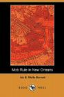 Mob Rule in New Orleans (Dodo Press) By Ida B. Wells-Barnett Cover Image