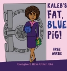 KALEB'S FAT, BLUE PiG! Cover Image