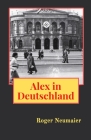 Alex in Deutschland By Neumaier Cover Image
