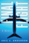 Final Flight By Eric C. Anderson Cover Image