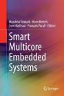 Smart Multicore Embedded Systems By Massimo Torquati (Editor), Koen Bertels (Editor), Sven Karlsson (Editor) Cover Image