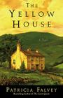 The Yellow House: A Novel By Patricia Falvey Cover Image