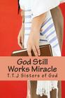 God Still Works Miracle: Will He live beyond two years old? My God My God I'm I going to Prison/ Miracle techniques Cover Image