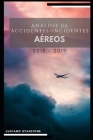 Análisis de Accidentes/Incidentes Aéreos 2018-2019 By Luciano Stanzione Cover Image