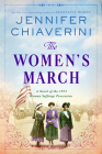 The Women's March: A Novel of the 1913 Woman Suffrage Procession By Jennifer Chiaverini Cover Image