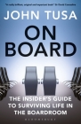 On Board: The Insider's Guide to Surviving Life in the Boardroom By John Tusa Cover Image