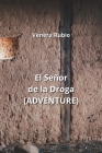 El Señor de la Droga (ADVENTURE) By Venera Rubio Cover Image