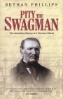 Pity the Swagman: The Australian Odyssey of a Victorian Diarist Cover Image
