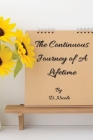 The Continuous Journey of A Lifetime By Denise N. Lawless Cover Image