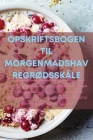 Opskriftsbogen Til MorgenmadshavregrØdsskåle By Karla Fransson Cover Image