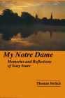 My Notre Dame: Memories and Reflections of Sixty Years Cover Image