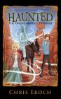 The Ghost Miner's Treasure (Haunted #4) By Chris Eboch Cover Image