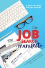 The Job Search Manifesto: Turning Job Search Frustration into a Career Long Skill By Steve Hernandez, Mike Manoske Cover Image