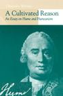 A Cultivated Reason: An Essay on Hume and Humeanism By Christopher Williams Cover Image