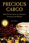 Precious Cargo: How Foods From the Americas Changed The World Cover Image