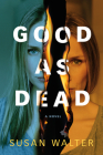 Good as Dead By Susan Walter Cover Image