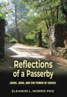 Reflections of a Passerby: Jesus, Jung, and the Power of Choice By Eleanor L. Norris Cover Image