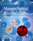 Mesenchymal Stromal Cells as Tumor Stromal Modulators By Marcela Bolontrade (Editor), Mariana García (Editor) Cover Image