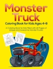 Monster Truck Coloring Book for Kids Ages 4-8: A Coloring Book for Kids Filled with 60 Pages of Unique and Awesome Monster Trucks! Cover Image