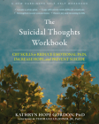 The Suicidal Thoughts Workbook: CBT Skills to Reduce Emotional Pain, Increase Hope, and Prevent Suicide By Kathryn Hope Gordon, Thomas Ellis Joiner (Foreword by) Cover Image