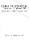 Historical Demography Through Genealogies: Explorations Into Pre-1900 American Population Issues By Jr. McCormick, Albert E. Cover Image