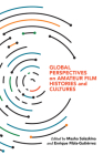 Global Perspectives on Amateur Film Histories and Cultures Cover Image